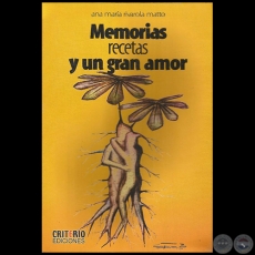 Memorias, recetas y un gran amor - Autor: ANA MARA RIVAROLA MATTO - Ao 2006